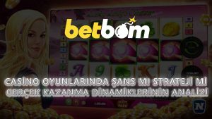 Casino Oyunlarında Şans mı Strateji mi? Gerçek Kazanma Dinamiklerinin Analizi