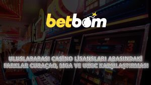 Uluslararası Casino Lisansları Arasındaki Farklar: Curaçao, MGA ve UKGC Karşılaştırması