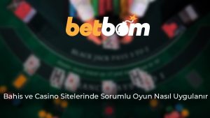 Bahis ve Casino Sitelerinde Sorumlu Oyun Nasıl Uygulanır?