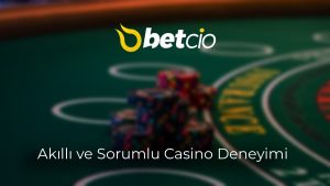 Akıllı ve Sorumlu Casino Deneyimi