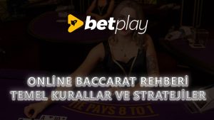 Online Baccarat Rehberi: Temel Kurallar ve Stratejiler