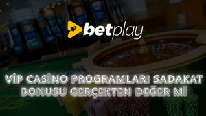 VIP Casino Programları: Sadakat Bonusu Gerçekten Değer mi?