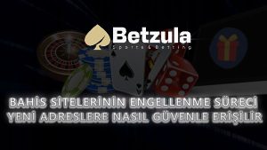 Bahis Sitelerinin Engellenme Süreci: Yeni Adreslere Nasıl Güvenle Erişilir?