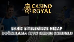 Bahis Sitelerinde Hesap Doğrulama (KYC) Neden Zorunlu?