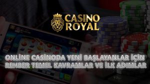 Online Casinoda Yeni Başlayanlar İçin Rehber: Temel Kavramlar ve İlk Adımlar