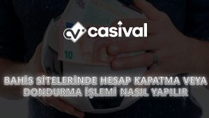 Bahis Sitelerinde Hesap Kapatma veya Dondurma İşlemi Nasıl Yapılır?