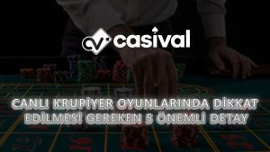 Canlı Krupiyer Oyunlarında Dikkat Edilmesi Gereken 5 Önemli Detay