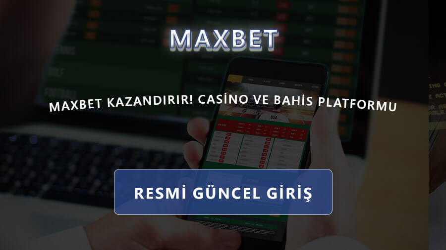Maxbet Giriş
