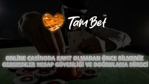 Online Casinoda Kayıt Olmadan Önce Bilmeniz Gerekenler: Hesap Güvenliği ve Doğrulama Süreci