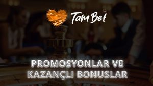 Promosyonlar ve Kazançlı Bonuslar