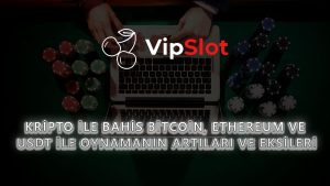 Kripto ile Bahis: Bitcoin, Ethereum ve USDT ile Oynamanın Artıları ve Eksileri